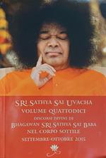 Sri Sathya Sai Uvacha. Discorsi divini di Bhagawan Sri Sathya Sai Baba nel corpo sottile. Vol. 14