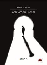 Ostinato ad libitum. Ediz. integrale