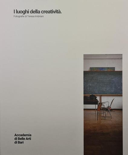 I luoghi della creatività. Fotografie di Teresa Imbriani. Ediz. a colori - Antonella Marino,Enzo N. Terzano - copertina