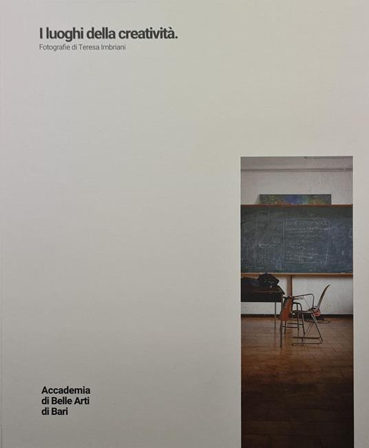 I luoghi della creatività. Fotografie di Teresa Imbriani. Ediz. a colori - Antonella Marino,Enzo N. Terzano - copertina
