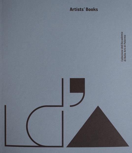Artists' books. Collezione dell'Accademia di belle arti di Palermo. Ediz. illustrata - copertina