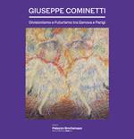 Giuseppe Cominetti. Divisionismo e futurismo tra Genova e Parigi