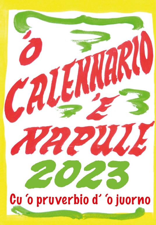 'O calennario 'e Napule 2023. Calendario a foglietti realizzato coi cartelli di Pascale ‘o nummararo - Amedeo Colella - copertina