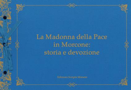 La Madonna della Pace in Morcone: storia e devozione. Ediz. illustrata. Con CD-ROM - Lorenzo Piombo - copertina