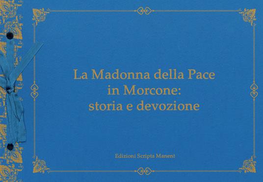 La Madonna della Pace in Morcone: storia e devozione. Ediz. illustrata. Con CD-ROM - Lorenzo Piombo - copertina