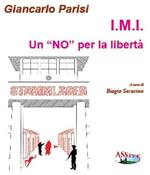 I.M.I. Un «NO» per la libertà