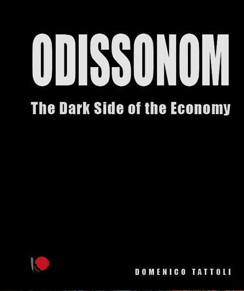 Odissonom. The dark side of the economy. Ediz. illustrata - Domenico Tattoli - copertina
