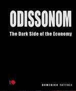 Odissonom. The dark side of the economy. Ediz. illustrata