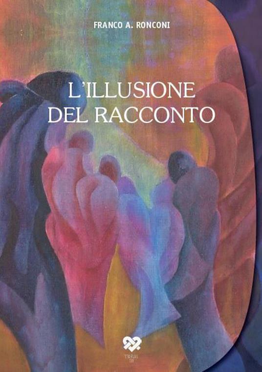 L'illusione del racconto - Franco Antonio Ronconi - copertina
