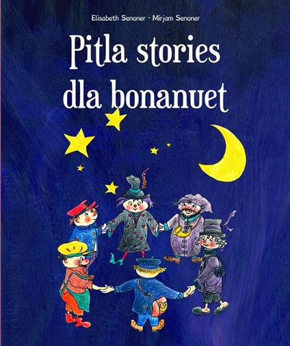 Pitla stories dla bonanuet. Ediz. multilingue - Elisabeth Senoner,Mirjam Senoner - copertina