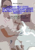 La privacy nello studio odontoiatrico dopo l’emanazione del Regolamento europeo 2016/679 in materia di protezione dei dati personali. Linee guida per gli studi odontoiatrici singoli e associati. Con CD-ROM