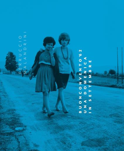 Buonconvento '62. Una domenica in settembre. Ediz. illustrata - Ferruccio Malandrini - copertina