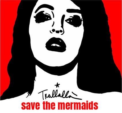 Save the mermaids. Ediz. illustrata - Alfonso Trallallà - copertina