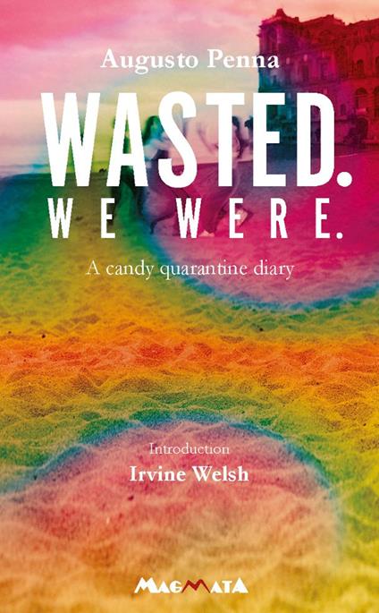 Wasted. We were. A candy quarantine diary - Augusto Penna - copertina