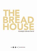 The bread house- La casa del pane. Ediz. illustrata