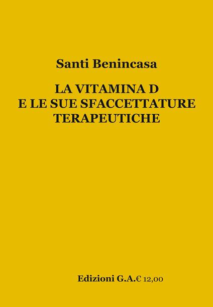 La vitamina D e le sue sfaccettature terapeutiche - Santi Benincasa - copertina