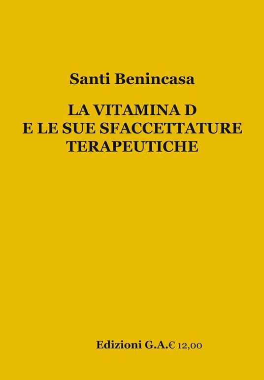 La vitamina D e le sue sfaccettature terapeutiche - Santi Benincasa - copertina