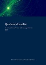 Quaderni di analisi (2020). Vol. 1: Introduzione all'analisi della musica post-tonale