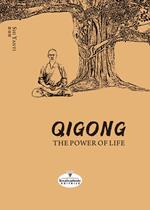 Qigong. The power of life. Ediz. illustrata