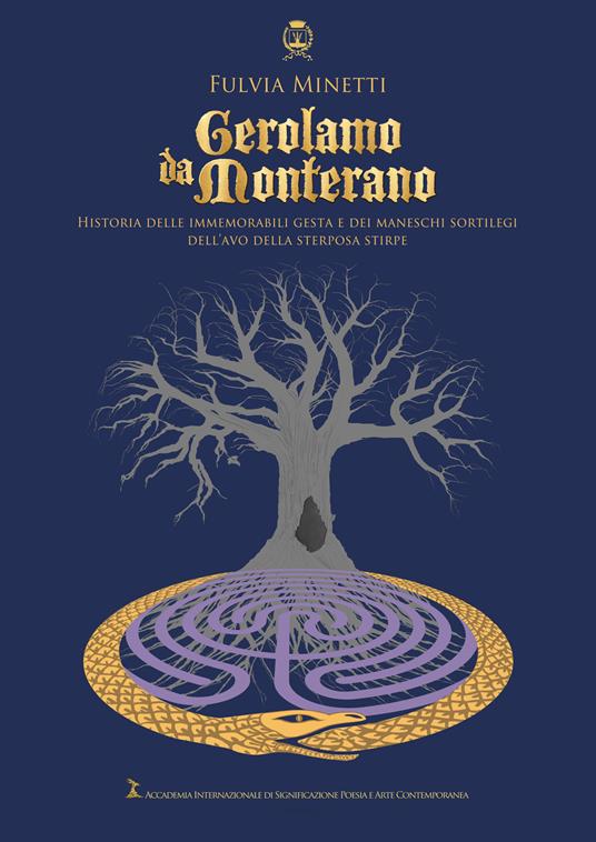 Gerolamo da Monterano. Historia delle immemorabili gesta e dei maneschi sortilegi dell'avo della sterposa stirpe - Fulvia Minetti - copertina