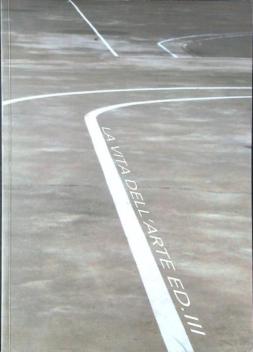 La vita dell'arte III. International Exhibition. Ediz. critica