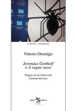 Jeremias Gotthelf e il ragno nero. Viaggio di un lettore nel Cantone bernese