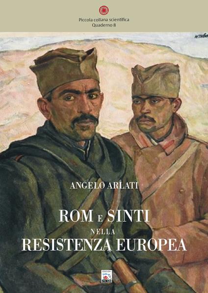 Rom e sinti nella Resistenza europea - Angelo Arlati - copertina