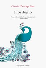 Florilegio. Compendio di abbellimenti per cantanti... ma non solo