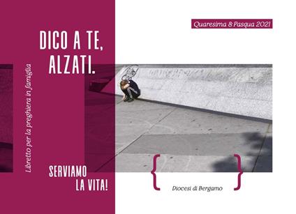 Dico a te, alzati! Serviamo la vita - copertina