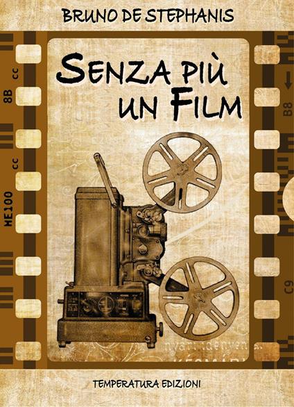 Senza più un film - Bruno De Stephanis - copertina