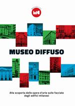 Museo diffuso. Alla scoperta delle opera d'arte sulle facciate degli edifici milanesi