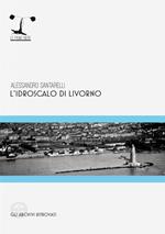 L' idroscalo di Livorno