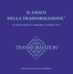 Il gioco della trasformazione. Il gioco che può cambiare la vostra vita. Con gioco da tavolo