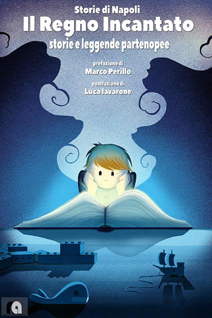 Il regno incantato. Storie e leggende partenopee. Storie di Napoli - copertina