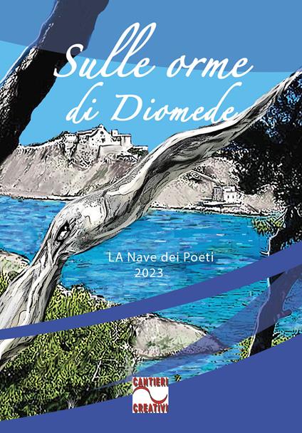 Sulle orme di Diomede. La nave dei poeti 2023 - copertina