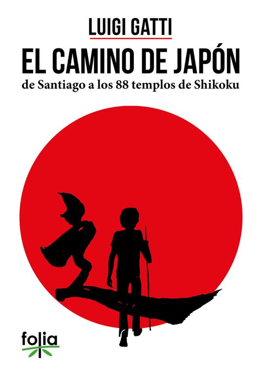 El camino de Japòn de Santiago a los 88 templos de Shikoku - Luigi Gatti - copertina