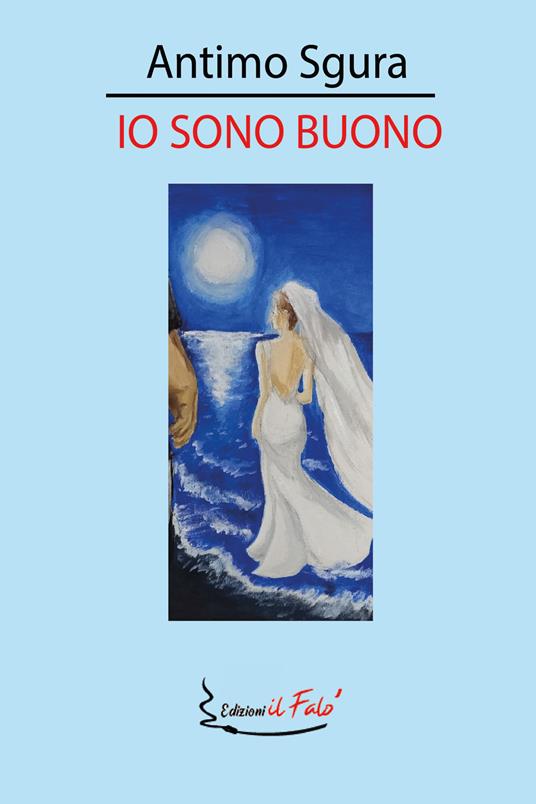 Io sono buono - Antimo Sgura - copertina