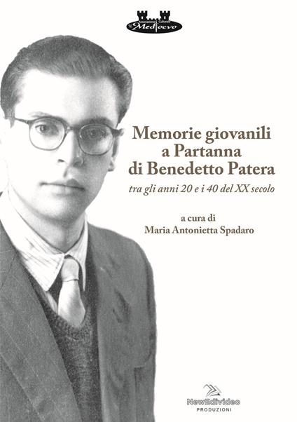 Memorie giovanili a Partanna di Benedetto Patera. Tra gli anni 20 e i 40 del XX secolo - copertina