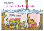 La giraffa gigante. Ediz. illustrata