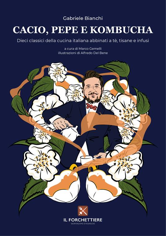Cacio, pepe e kombucha. Dieci classici della cucina italiana abbinati a tè, tisane e infusi - Gabriele Bianchi - copertina