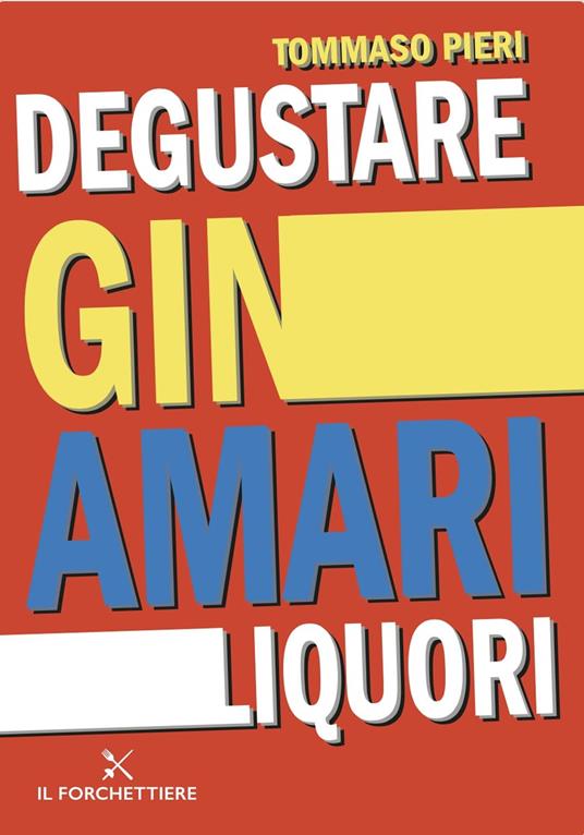 Degustare gin, amari, liquori - Tommaso Pieri - copertina