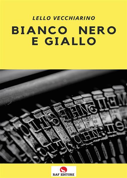 Bianco nero e giallo - Lello Vecchiarino - ebook