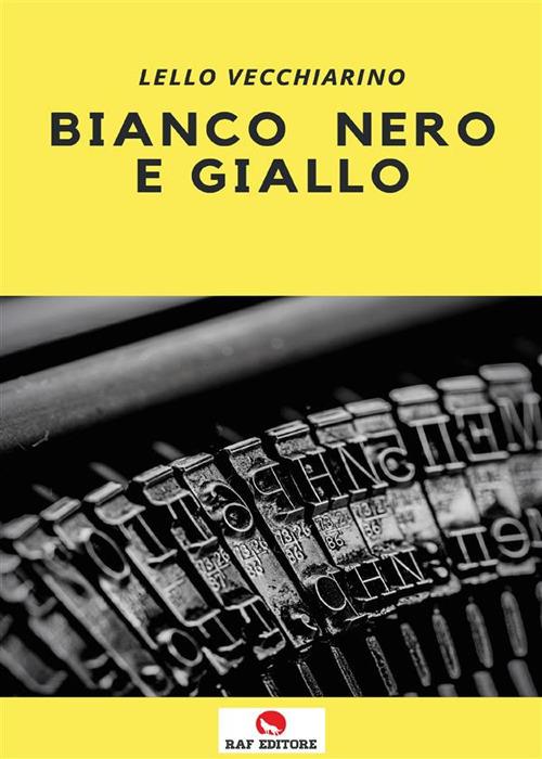 Bianco nero e giallo - Lello Vecchiarino - ebook