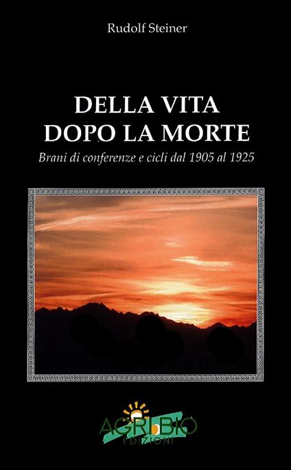 Della vita dopo la morte. Brani di conferenze e cicli dal 1905 al 1925 - Rudolf Steiner - copertina