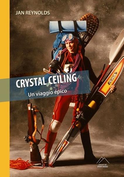 Crystal ceiling. Un viaggio epico - Jan Reynolds - copertina