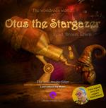 The wondrous world of Otus the Stargazer. «The anti-magic filter». Lean about our moon. Ediz. italiana e inglese