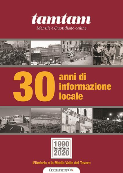30 anni di informazione locale. L'Umbria e la media valle del Tevere. Nuova ediz. - copertina