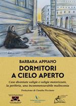 Dormitori a cielo aperto. Case diventate valigie e valigie motorizzate, la periferia, una incommensurabile malinconia
