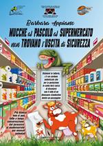 Mucche al pascolo al supermercato non trovano l'uscita di sicurezza. Mucche con identità di genere fluida chiedono di essere munte per allattare il mondo per conto terzi senza tutela ambientale