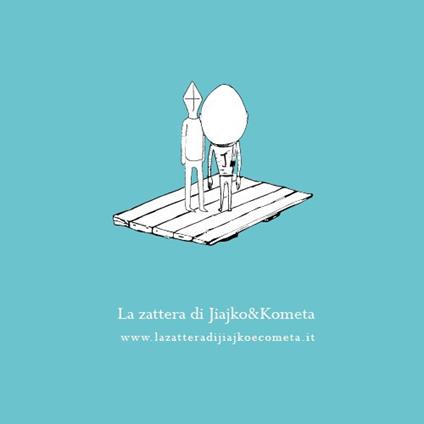 La zattera di Jajko e Kometa - Elena Bellantoni,Raffaele Fiorella - copertina
